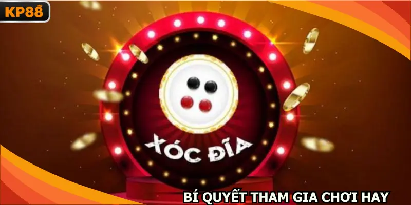 Bí quyết tham gia chơi hay dành cho bạn