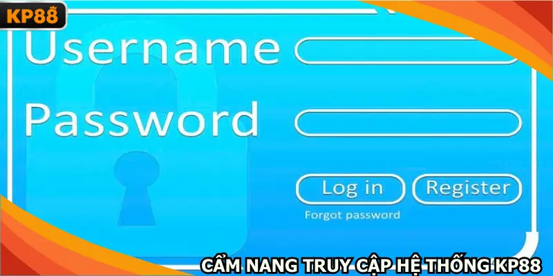Cẩm nang truy cập hệ thống KP88