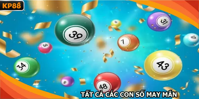 Tất cả các con số may mắn mà hội viên cần nắm