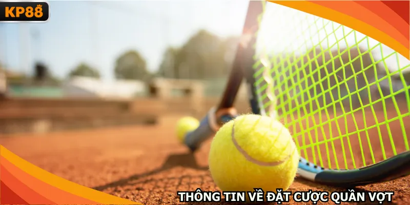 Thông tin về đặt cược quần vợt