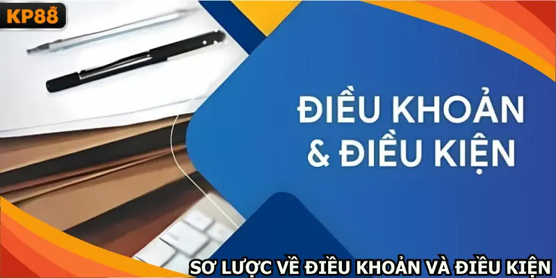 Tổng quan về điều khoản và điều kiện 2026