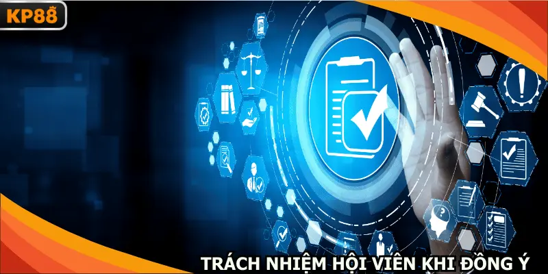 Trách nhiệm hội viên khi đồng ý điều khoản 