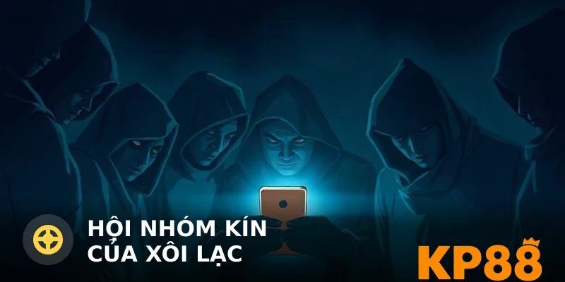 Hội Nhóm Kín Của Xôi Lạc TV: Khám Phá Cộng Đồng Bí Ẩn
