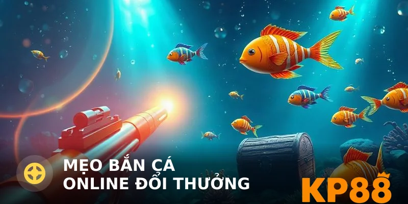 Mẹo Bắn Cá Online Đổi Thưởng: Chiến Thuật Từ Cao Thủ