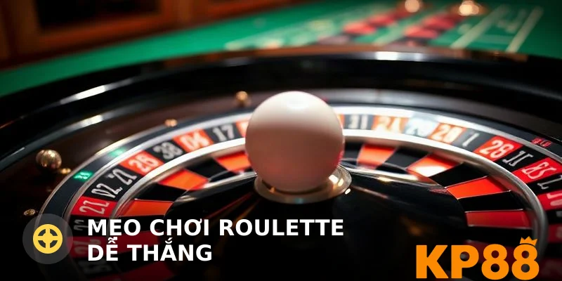 Mẹo chơi Roulette dễ thắng: Chiến thuật và quản lý vốn